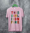 This Girl Is On Fire T-Shirt Women's Day Shirt Music Song Lyrics Tee - Light Pink - WorldWideShirt