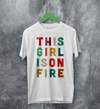 This Girl Is On Fire T-Shirt Women's Day Shirt Music Song Lyrics Tee - White - WorldWideShirt