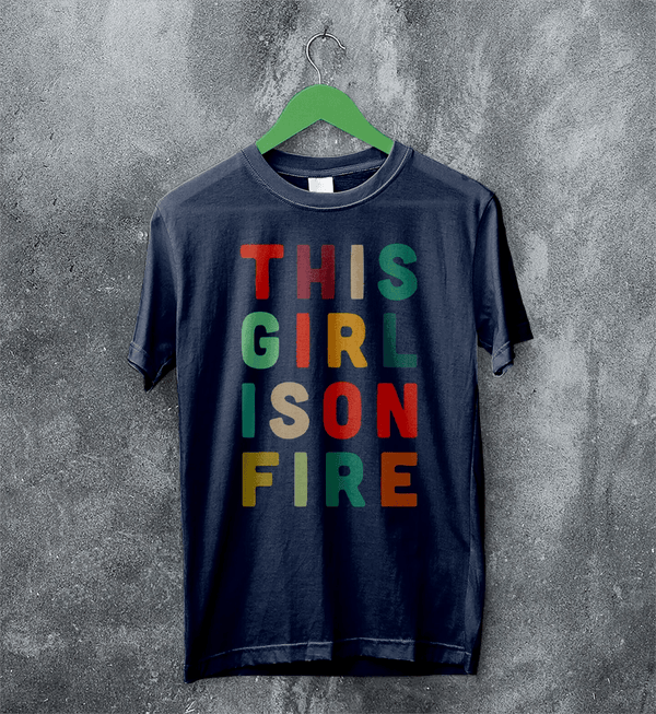 This Girl Is On Fire T-Shirt Women's Day Shirt Music Song Lyrics Tee - Navy Blue - WorldWideShirt