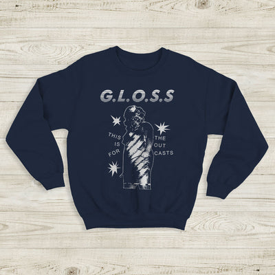 This Is For The Outcast Sweatshirt G.L.O.S.S. Band Shirt Music Shirt - WorldWideShirt