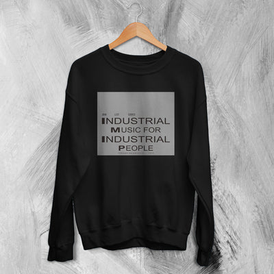 Throbbing Gristle Sweatshirt 1975 TG Industrial Music for Industrial People Sweater - WorldWideShirt