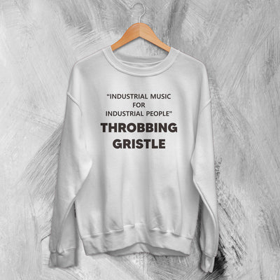 Throbbing Gristle Sweatshirt Industrial Music for Industrial People Typography Sweater - WorldWideShirt