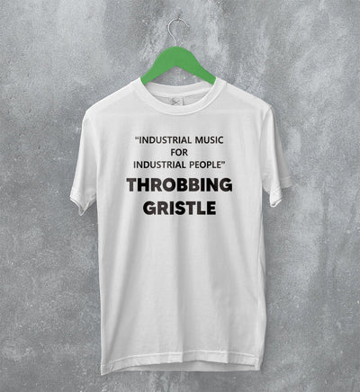 Throbbing Gristle T-Shirt Industrial Music for Industrial People Typography Shirt - WorldWideShirt