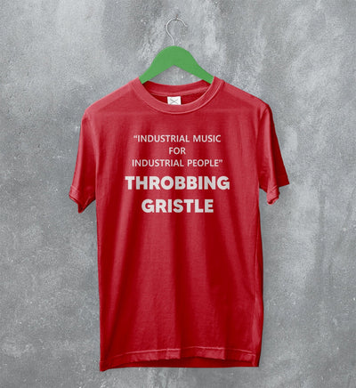 Throbbing Gristle T-Shirt Industrial Music for Industrial People Typography Shirt - WorldWideShirt