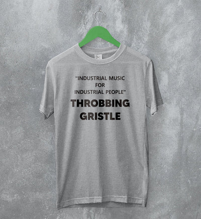 Throbbing Gristle T-Shirt Industrial Music for Industrial People Typography Shirt - WorldWideShirt