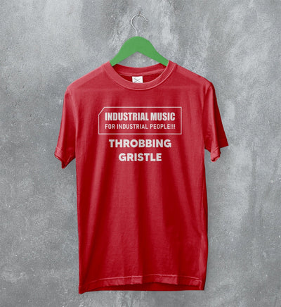 Throbbing Gristle T-Shirt TG Industrial Music for Industrial People Shirt - WorldWideShirt