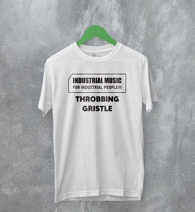 Throbbing Gristle T-Shirt TG Industrial Music for Industrial People Shirt - WorldWideShirt