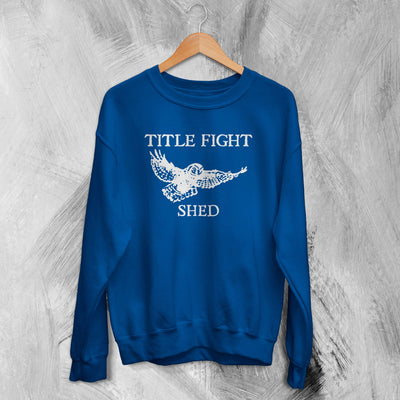 Title Fight Sweatshirt Title Fight Shed Sweater Hardcore Rock Band Merch - WorldWideShirt