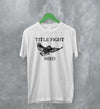 Title Fight T-Shirt Title Fight Shed Shirt Hardcore Rock Band Merch - WorldWideShirt