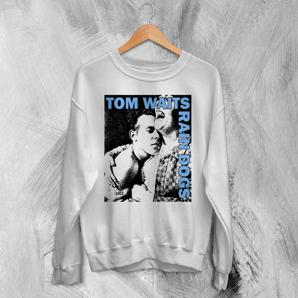 Tom Waits Rain Dogs Sweatshirt 80s Album Tom Waits Shirt Vintage Music Crewneck - White - WorldWideShirt