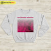 Vintage MBV 2013 Album Sweatshirt My Bloody Valentine Shirt Rock Band - WorldWideShirt