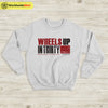 Wheels Up In Thirty Sweatshirt Criminal Minds Shirt TV Show Shirt - WorldWideShirt