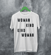 Woman Kind T-Shirt Women's Day Shirt Being Kind Girl Merch - White - WorldWideShirt