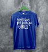 World Women's Day T-Shirt Who Runs The World? Girl Shirt Women Tee - Royal Blue - WorldWideShirt