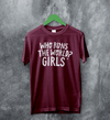 World Women's Day T-Shirt Who Runs The World? Girl Shirt Women Tee - Red Maroon - WorldWideShirt