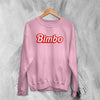 Y2K Sweatshirt Bimbo Sweater Sexy Girl Merch Gift for Girly - WorldWideShirt