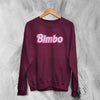 Y2K Sweatshirt Bimbo Sweater Sexy Girl Merch Gift for Girly - WorldWideShirt