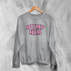 Y2K Sweatshirt Dump Him Sweater Cute Girly Merch Gift for Girl - WorldWideShirt