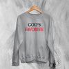 Y2K Sweatshirt God's Favorite Sweater Love Girly Merch Gift for Girl - WorldWideShirt