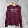 Y2K Sweatshirt Good Girls or Bad Girls Sweater Girly Merch Gift for Girl - WorldWideShirt