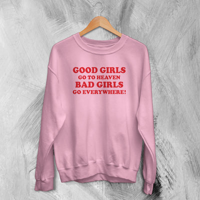 Y2K Sweatshirt Good Girls or Bad Girls Sweater Girly Merch Gift for Girl - WorldWideShirt