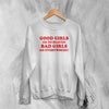 Y2K Sweatshirt Good Girls or Bad Girls Sweater Girly Merch Gift for Girl - WorldWideShirt