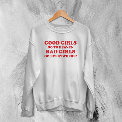 Y2K Sweatshirt Good Girls or Bad Girls Sweater Girly Merch Gift for Girl - WorldWideShirt