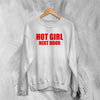 Y2K Sweatshirt Hot Girl Next Door Sweater Cute Girly Merch For Girl - WorldWideShirt