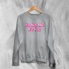 Y2K Sweatshirt It's Not Me It's You Sweater Girly Fashion Merch Gift for Girl - WorldWideShirt