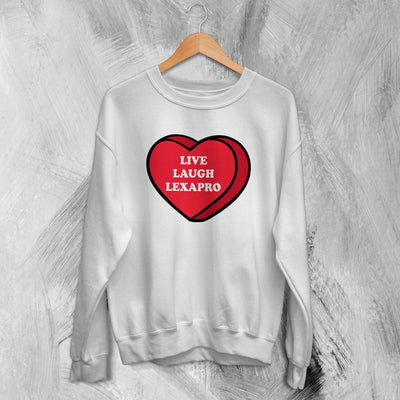 Y2K Sweatshirt Live Laugh Lexapro Sweater Anxiety Meme Clothing - WorldWideShirt