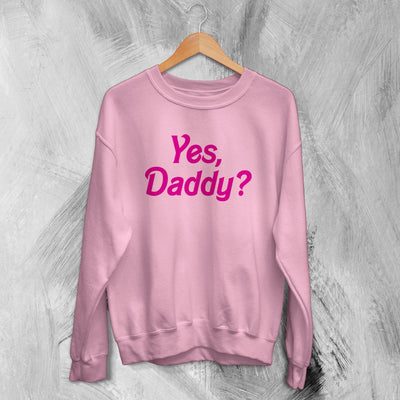 Y2K Sweatshirt Yes Daddy Sweater Baby Girl Merch Gift for Girl - WorldWideShirt