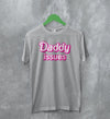 Y2K T-Shirt Daddy Issues Shirt Baby Girl Merch Gift for Girly - WorldWideShirt