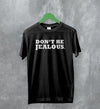 Y2K T-Shirt Don’t Be Jealous Shirt Slogan Girly Merch Gift for Girl - WorldWideShirt