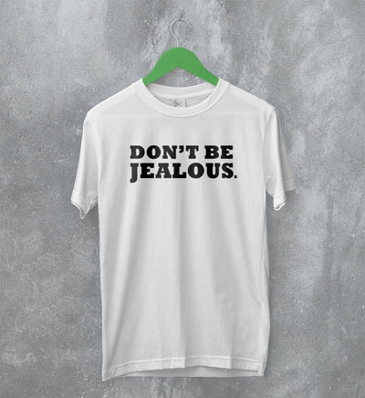 Y2K T-Shirt Don’t Be Jealous Shirt Slogan Girly Merch Gift for Girl - WorldWideShirt