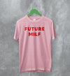 Y2K T-Shirt Future Milf Shirt Babygirl Merch Gift for Girl - WorldWideShirt