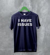 Y2K T-Shirt I Have Issues Shirt Girly Fashion Merch Gift for Girl - WorldWideShirt