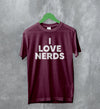 Y2K T-Shirt I Love Nerds Shirt Love Nerd Cute Girly Merch - WorldWideShirt