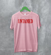 Y2K T-Shirt Untamed Shirt Girly Baby Girl Merch Gift for Girl - WorldWideShirt