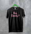 Y2K T-Shirt Yes Daddy Shirt Baby Girl Merch Gift for Girl - WorldWideShirt