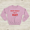 The 1975 Sweatshirt Matty Healy Is A Rat Sweatshirt The 1975 Merch