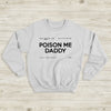 The 1975 Sweatshirt Poison Me Daddy 2019 MFC Crewneck The 1975 Merch