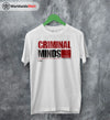 Criminal Minds Logo Shirt Criminal Minds T-Shirt TV Show Shirt