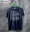 This Is Calm and It's Doctor Shirt Matthew Gray Gubler T-Shirt TV Show Shirt