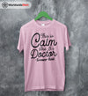 This Is Calm and It's Doctor Shirt Matthew Gray Gubler T-Shirt TV Show Shirt