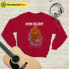 For King And Country Burn The Ships Sweatshirt For King and Country Shirt