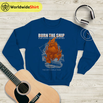 For King And Country Burn The Ships Sweatshirt For King and Country Shirt