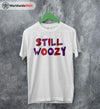 Still Woozy Graphic Logo T Shirt Still Woozy Shirt Music Shirt