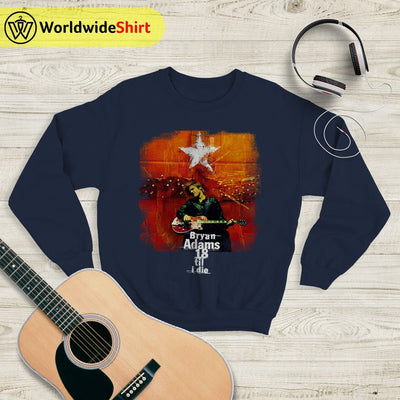 Bryan Adams 18 Till I Die Tour Sweatshirt Bryan Adams Shirt Music Shirt - WorldWideShirt