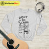Don't Be Scared 1982 Sweatshirt Daniel Johnston Shirt Music Shirt - WorldWideShirt