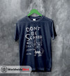 Don't Be Scared 1982 T-Shirt Daniel Johnston Shirt Music Shirt - WorldWideShirt